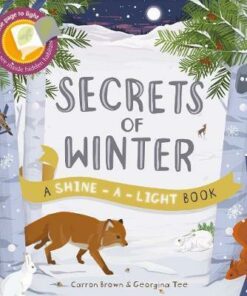 Secrets of Winter: A Shine-a-light book - Carron Brown