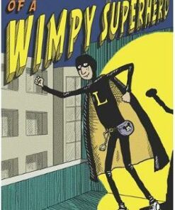The Adventures of a Wimpy Superhero - Tim Collins