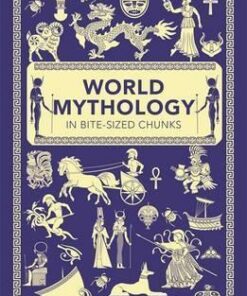 World Mythology in Bite-sized Chunks - Mark Daniels