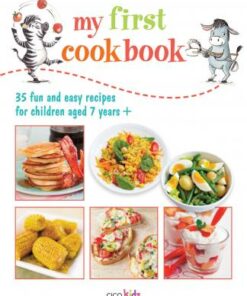 My First Cook Book: 35 Fun and Easy Recipes for Children Aged 7 Years+ - Susan Akass
