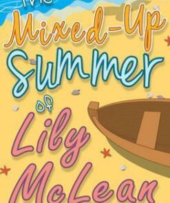 The Mixed-Up Summer of Lily McLean - Lindsay Littleson