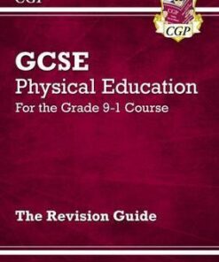 New GCSE Physical Education Revision Guide - For the Grade 9-1 Course - CGP Books