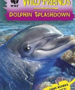 WWF Wild Friends: Dolphin Splashdown: Book 7 - Linda Chapman