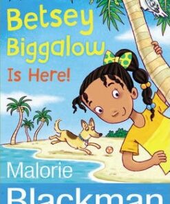 Betsey Biggalow is Here! - Malorie Blackman
