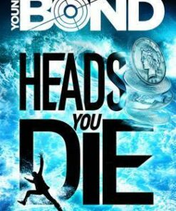 Young Bond: Heads You Die - Steve Cole