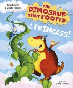 The Dinosaur that Pooped a Princess - Garry Parsons