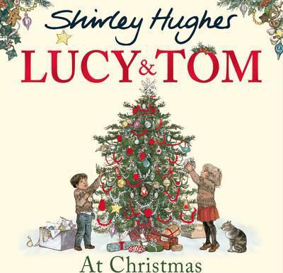 Lucy and Tom at Christmas - Shirley Hughes