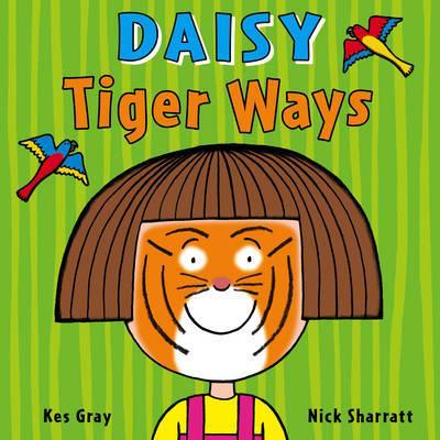 Daisy: Tiger Ways - Kes Gray