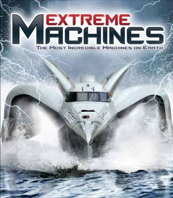 Extreme Machines - Anne Rooney