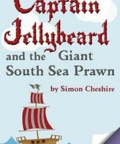 Captain Jellybeard and the Giant South Sea Prawn - Simon Cheshire