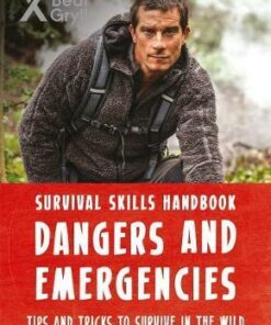 Bear Grylls Survival Skills Handbook: Dangers and Emergencies - Bear Grylls