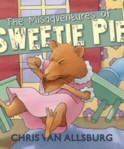 The Misadventures of Sweetie Pie - Chris Van Allsburg