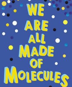 We Are All Made of Molecules - Susin Nielsen