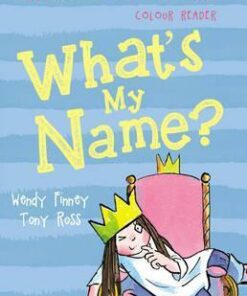 What's My Name? (The Not So Little Princess) - Wendy Finney