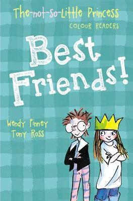 Best Friends! 1 Best Friends! (The Not So Little Princess) - Wendy Finney