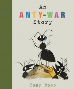 An Anty-War Story - Tony Ross