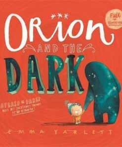 Orion and the Dark - Emma Yarlett