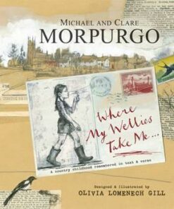 Where My Wellies Take Me - Michael Morpurgo