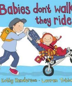 Babies Don't Walk They Ride - Kathy Henderson