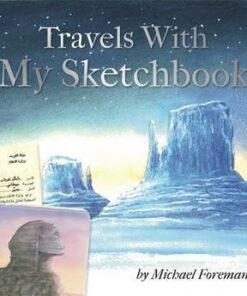 Michael Foreman: Travels With My Sketchbook - Michael Foreman