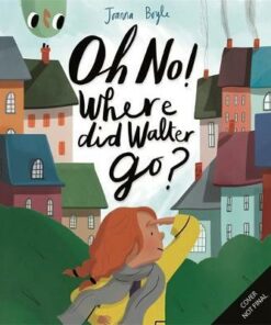 Oh No! Where did Walter go? - Joanna Boyle