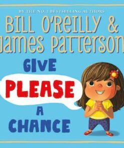 Give Please a Chance - James Patterson