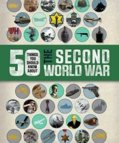 50 Things You Should Know About the Second World War - Simon Adams