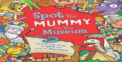 Spot the... Mummy at the Museum - Sarah Khan