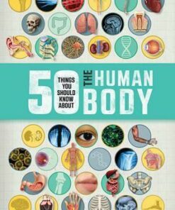 50 Things You Should Know About the Human Body - Angela Royston
