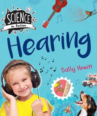 The Senses: Hearing - Sally Hewitt