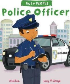 Busy People: Police Officer - Lucy M. George