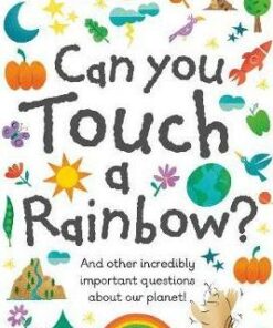 Little Know-it All: Can You Touch a Rainbow? - Sue Nicholson