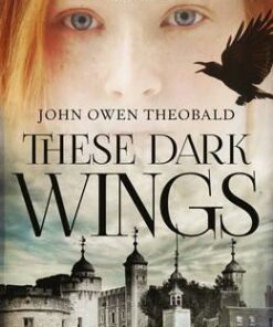 These Dark Wings - John Owen Theobald