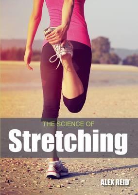 The Science of Stretching - Alex Reid