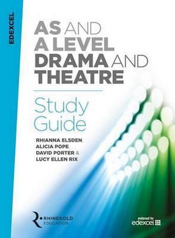 Edexcel AS and A Level Drama and Theatre Study Guide - Rhianna Elsden