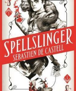 Spellslinger - Sebastien de Castell