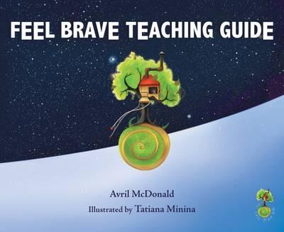 Feel Brave Teaching Guide - Avril McDonald