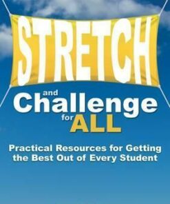 Stretch and Challenge for All: Practical Resources for Getting the Best Out of Every Student - Torsten Payne