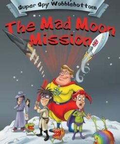 The Amazing Adventures of Skinny Finny and Super Spy Wobblebottom: The Mad Moon Mission - Andrew Guile