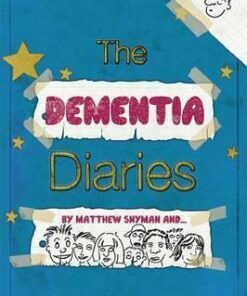 The Dementia Diaries: A Novel in Cartoons - Matthew Snyman