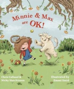Minnie and Max are OK!: A Story to Help Children Develop a Positive Body Image - Chris Calland