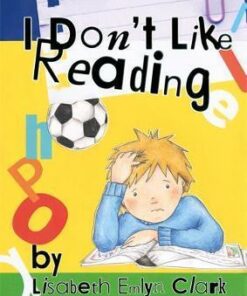 I Don't Like Reading - Lisabeth Emlyn Clark