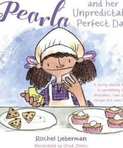 Pearla and her Unpredictably Perfect Day: A Story About How a Sprinkling of Mistakes Can be a Recipe for Success - Rochel Lieberman