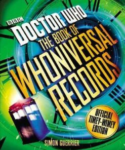 Doctor Who: The Doctor Who Book of Whoniversal Records - Simon Guerrier