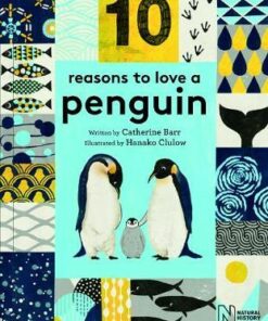 10 Reasons to Love... a Penguin - Catherine Barr