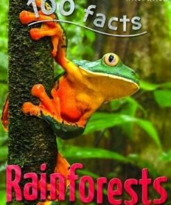 100 Facts - Rainforests - Camilla De la Bedoyere