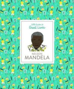 Nelson Mandela Little Guides to Great Lives - Illustrati Isabel Thomas
