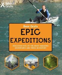 Bear Grylls Epic Adventure Series - Epic Expeditions - Bear Grylls