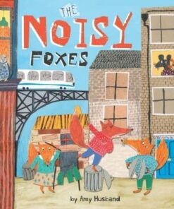 The Noisy Foxes - Amy Husband