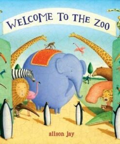 Welcome to the Zoo - Alison Jay